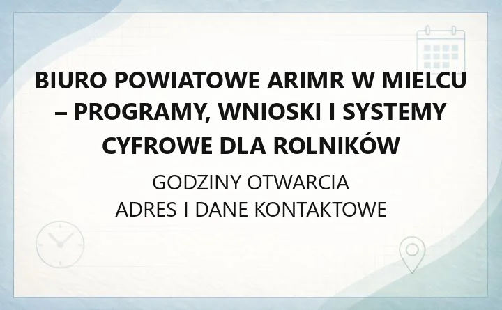 Biuro Powiatowe ARiMR w Mielcu - programy, wnioski i systemy cyfrowe dla rolników