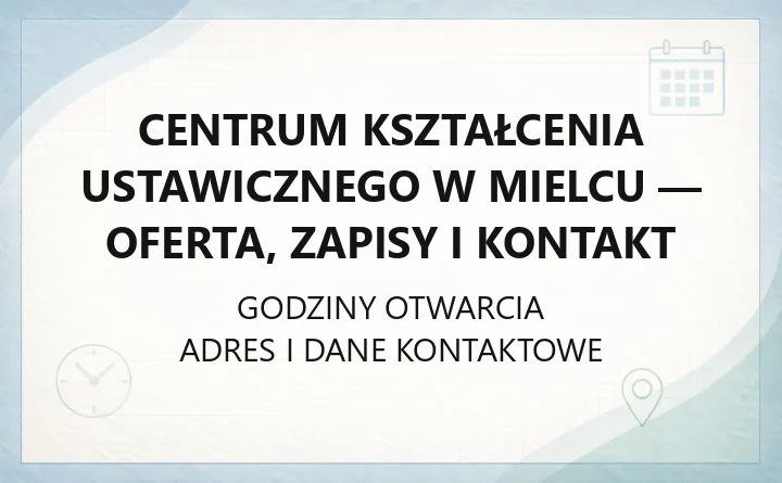 Centrum Kształcenia Ustawicznego w Mielcu - oferta, zapisy i kontakt