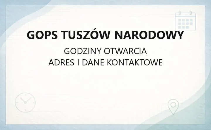 GOPS Tuszów Narodowy - kontakt, godziny, zasiłki i świadczenia