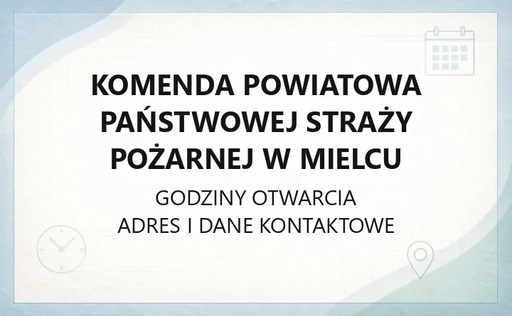 Komenda Powiatowa Państwowej Straży Pożarnej w Mielcu - kontakt, godziny, JRG