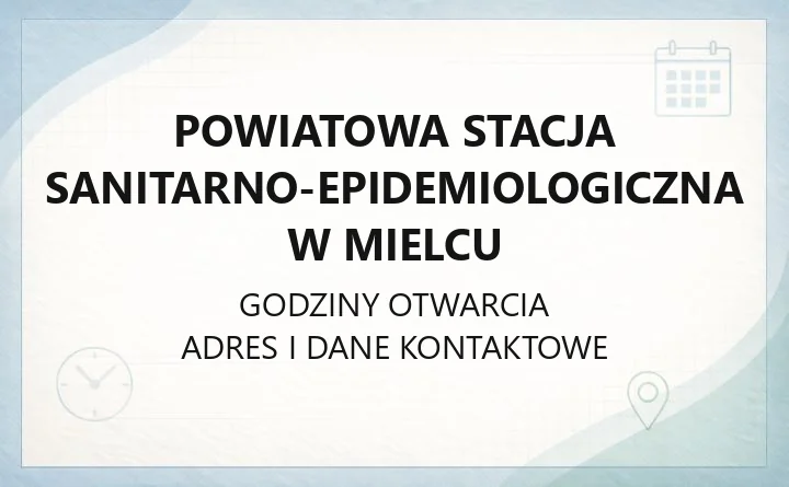 Powiatowa Stacja Sanitarno-Epidemiologiczna w Mielcu - kontakt, sekcje i procedury