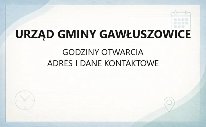 Urząd Gminy Gawłuszowice - kontakt, godziny, wydziały i sprawy do załatwienia