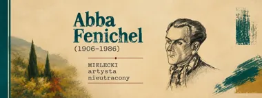 Abba Fenichel – wystawa i promocja książki